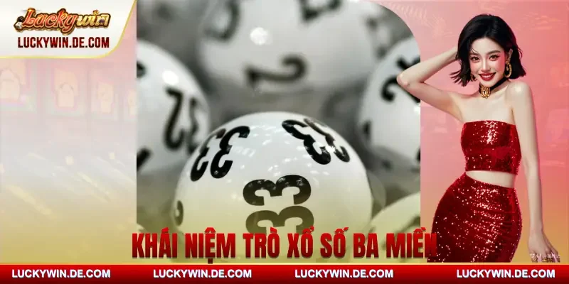 xo-so-ba-mien-khai-niem